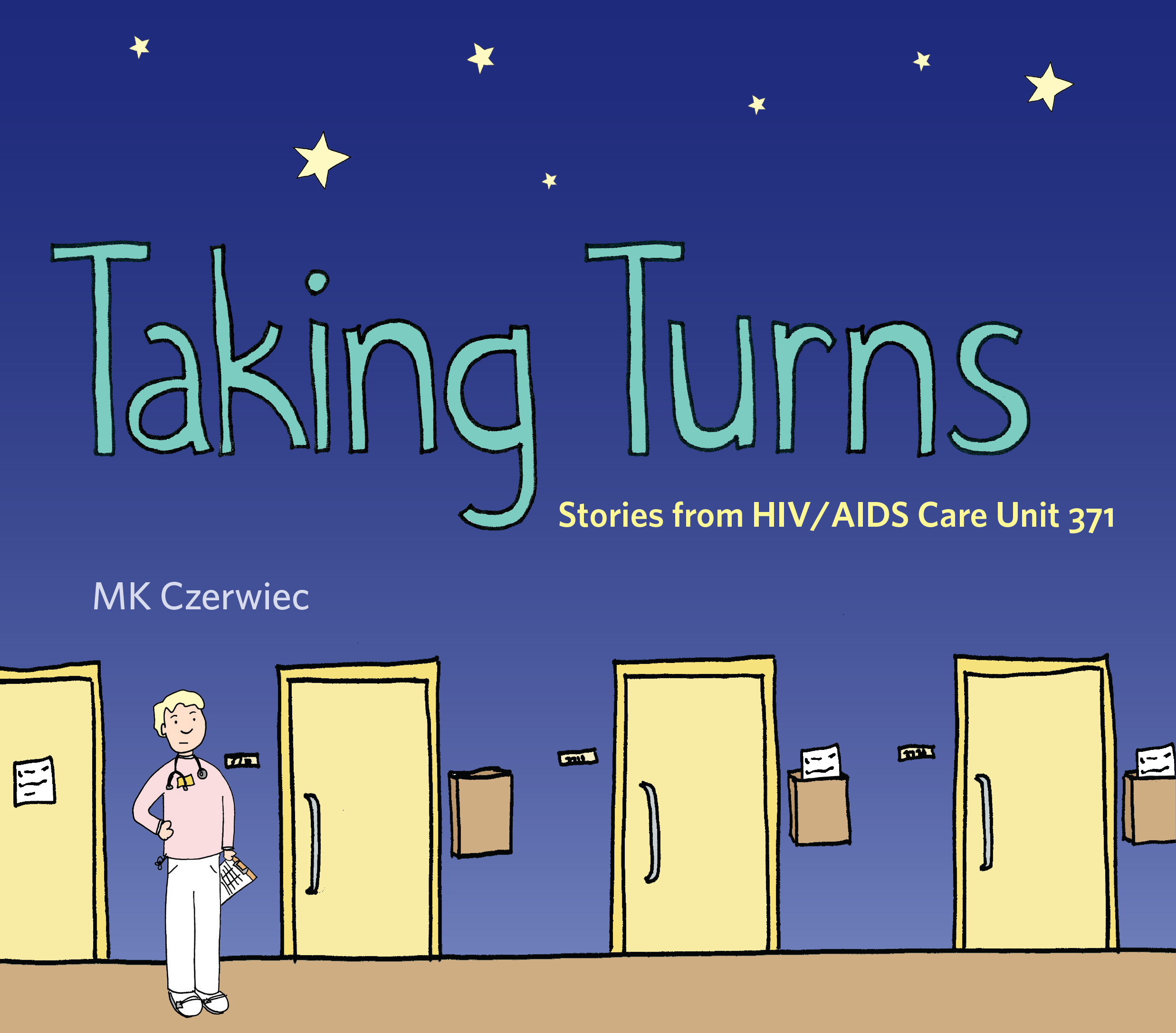 Taking Turns: Stories from HIV/AIDS Care Unit 371 by MK Czerwiec